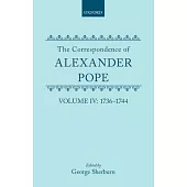 The Correspondence of Alexander Pope: Volume IV: 1736-1744