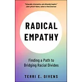 Radical Empathy: Finding a Path to Bridging Racial Divides