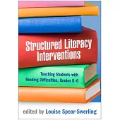 Structured Literacy Interventions: Teaching Students with Reading Difficulties, Grades K-6