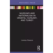 Museums and Nationalism in Croatia, Hungary, and Turkey