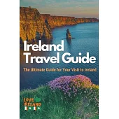 Ireland Travel Guide, The Ultimate Guide for your Visit to Ireland