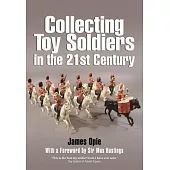 Collecting Toy Soldiers in the 21st Century