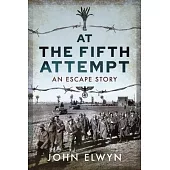 At the Fifth Attempt: An Escape Story