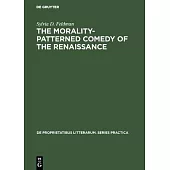 The morality-patterned comedy of the Renaissance