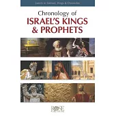 Pamphlet: Chronology of Israel’’s Kings and Prophets: Events in Samuel, Kings & Chronicles