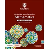 Cambridge Lower Secondary Mathematics Teacher’’s Resource 9 with Digital Access