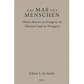 Das Maß Des Menschen: Platons Antwort an Protagoras Im ’’Theaitetos’’ Und Im ’’Protagoras’’