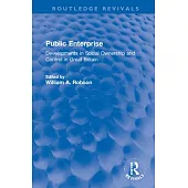 Public Enterprise: Developments in Social Ownership and Control in Great Britain