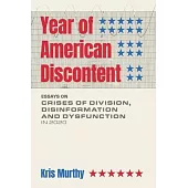 Year of American Discontent: Essays on Crises of Division, Disinformation and Dysfunction in 2020