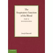 The Respiratory Function of the Blood, Part 2, Haemoglobin