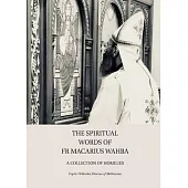 The Spiritual Words of Fr Macarius Wahba: A Collection of Homilies