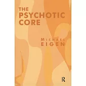 The Psychotic Core