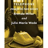 Telephone: Essays in Two Voices