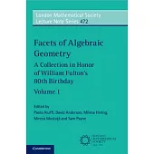 Facets of Algebraic Geometry: Volume 1: A Collection in Honor of William Fulton’’s 80th Birthday