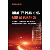 Quality Planning and Assurance: Principles, Approaches, and Methods for Product and Service Development