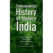 Environmental History of Modern India: Land, Population, Technology and Development