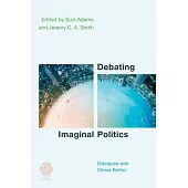 Debating Imaginal Politics: Dialogues with Chiara Bottici