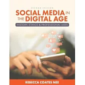 Social Media in the Digital Age: History, Ethics, and Professional Uses