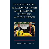 The Presidential Elections of Trump and Bolsonaro, Whiteness, and the Nation