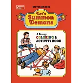 Let’s Summon Demons: A Creepy Coloring and Activity Book