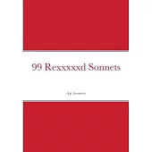 99 Rexxxxxd Sonnets