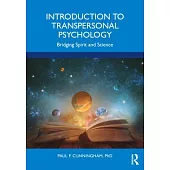 Introduction to Transpersonal Psychology: Bridging Spirit and Science