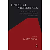 Unusual Interventions: Alterations of the Frame, Method, and Relationship in Psychotherapy and Psychoanalysis