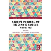 Cultural Industries and the Covid-19 Pandemic: A European Focus