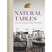 Natural Tables: Nature-Inspired Tablescapes for Memorable Gatherings