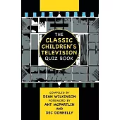 The Classic Children’’s Television Quiz Book