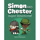 Super Detectives (Simon and Chester Book #1)