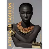 Africa Fashion: Luxury, Craft, Textiles