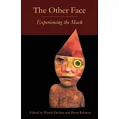 The Other Face: Experiencing the Mask