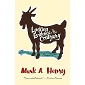 Lacking Evidence to the Contrary: A Lowbrow Novel of Questionable Necessity