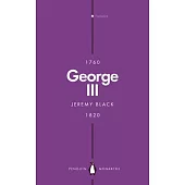 George III (Penguin Monarchs): Madness and Majesty