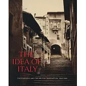 The Idea of Italy: Photography and the British Imagination, 1840-1900