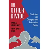 The Other Divide: Polarization and Disengagement in American Politics