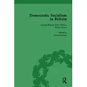 Democratic Socialism in Britain, Vol. 4: Classic Texts in Economic and Political Thought, 1825-1952