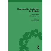 Democratic Socialism in Britain, Vol. 5: Classic Texts in Economic and Political Thought, 1825-1952