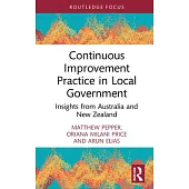 Continuous Improvement Practice in Local Government: Insights from Australia and New Zealand