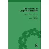 The History of Corporate Finance: Developments of Anglo-American Securities Markets, Financial Practices, Theories and Laws Vol 6