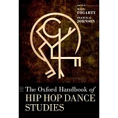 The Oxford Handbook of Hip Hop Dance Studies