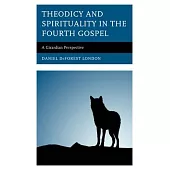 Theodicy and Spirituality in the Fourth Gospel: A Girardian Perspective