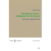 The Bride of Christ - A Metaphor for the Church, 7: Systematical Exegetical Analysis