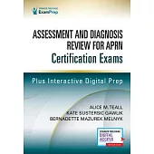 Assessment and Diagnosis Review for Advanced Practice Nursing Certification Exams