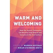 Warm and Welcoming: How the Jewish Community Can Become Truly Diverse and Inclusive in the 21st Century