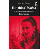 Euripides’’ Medea: Translation and Theatrical Commentary