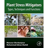 Plant Stress Mitigators: Types, Techniques and Functions