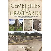 Cemeteries and Graveyards: A Guide for Local and Family Historians in England and Wales