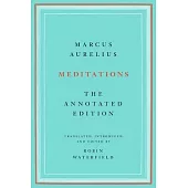 Meditations: The Annotated Edition